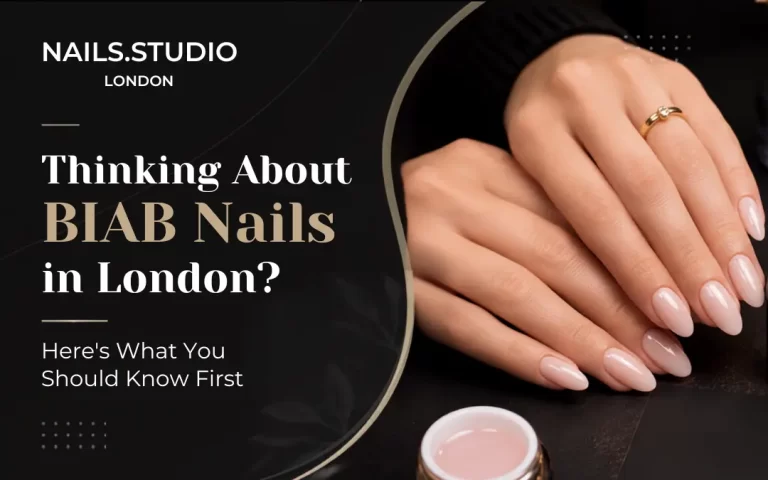 Thinking About BIAB Nails in London? Here’s What You Should Know First 