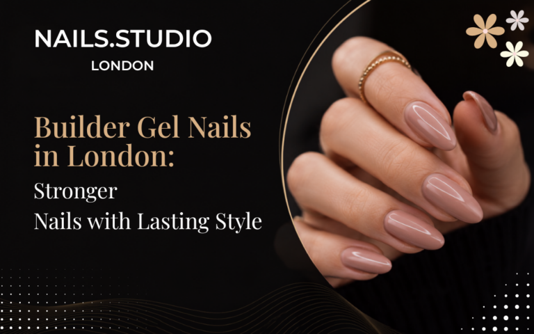 Builder Gel Nails in London: Stronger Nails with Lasting Style